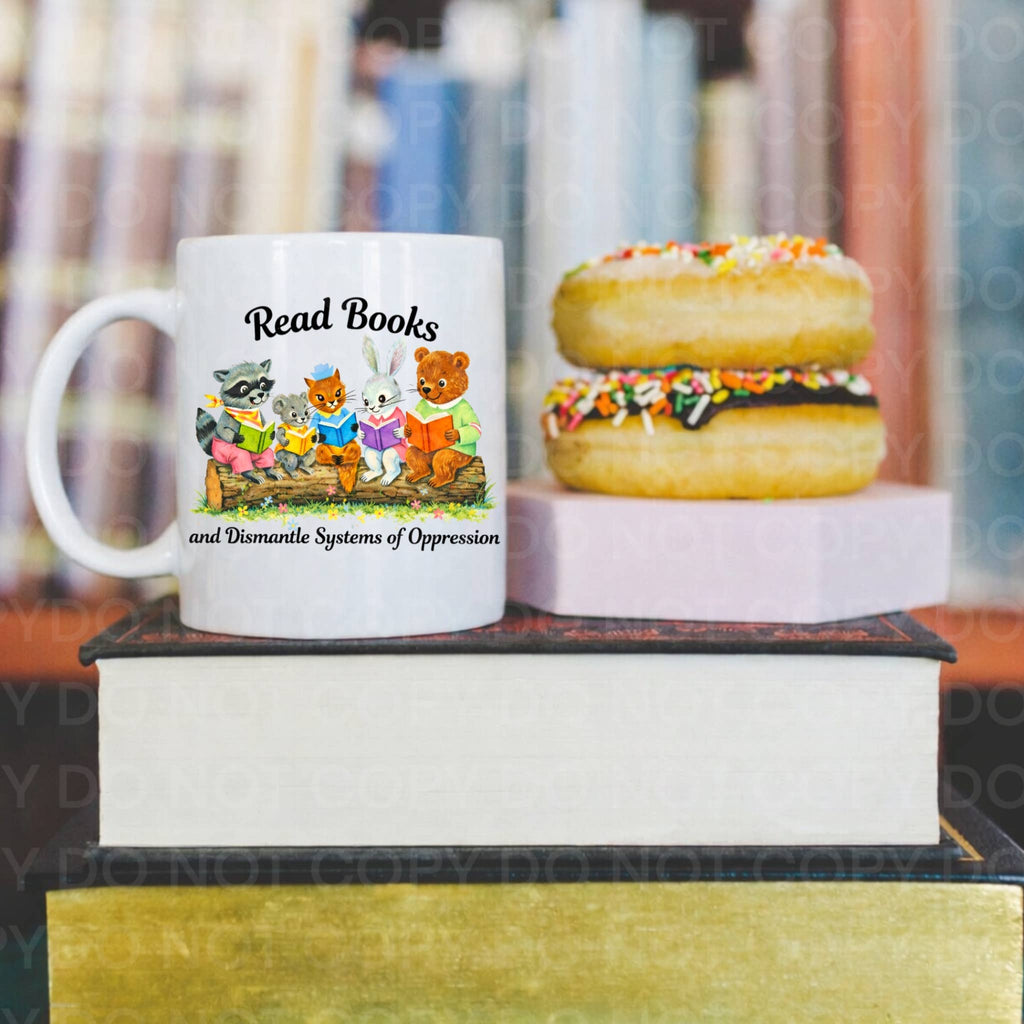 Read Books & Dismantle Systems of Oppression, Bookish Mug